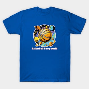 Basketball is my world. T-Shirt